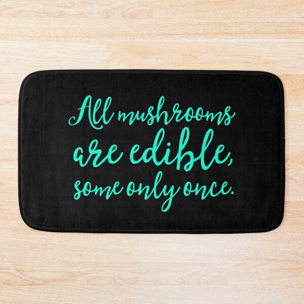 Item preview, All mushrooms are edible, some only once. v.7 designed and sold by x1brett.