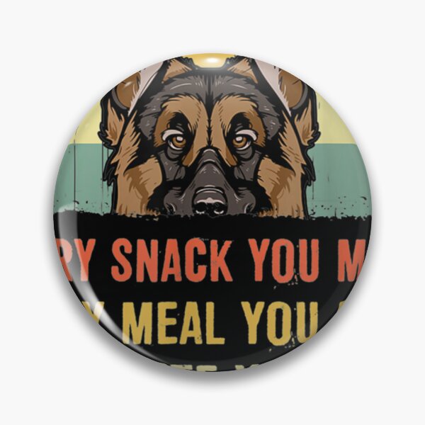 Item preview, German Shepherd Every Snack You Make Every Meal You Bake designed and sold by SIERRAGERALDINE.