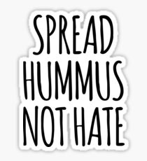 SPREAD HUMMUS NOT HATE Sticker