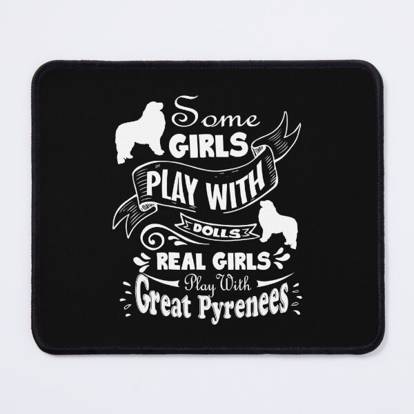 Item preview, Real Girls Play With Great Pyrenees designed and sold by UnknownArtistt.