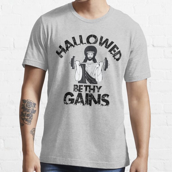 Hallowed Be Thy Gains Swole Jesus Essential T-Shirt