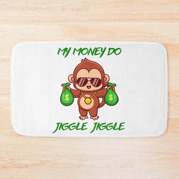 Item preview, MY MONEY DO JIGGLE JIGGLE designed and sold by GraymanShop.