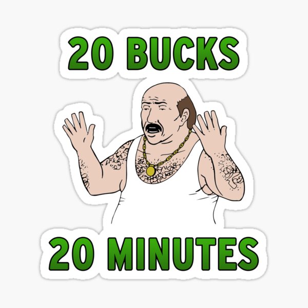 20 Bucks 20 Minutes Sticker