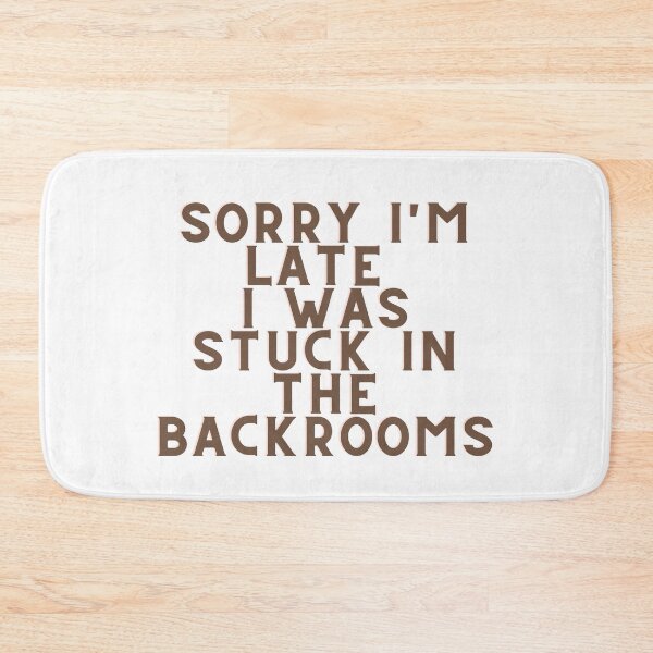 Item preview, Sorry I'm late I was stuck in the backrooms designed and sold by GamersLands.