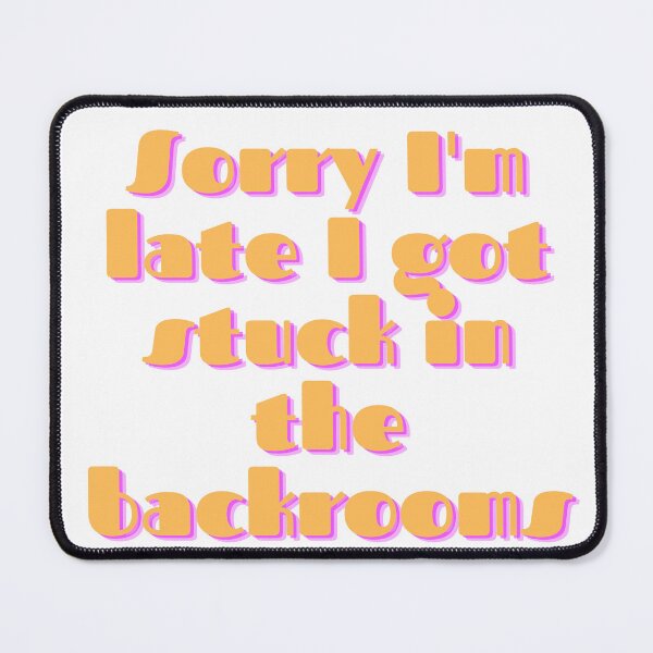 Item preview, Sorry I'm late I got stuck in the backrooms designed and sold by GamersLands.