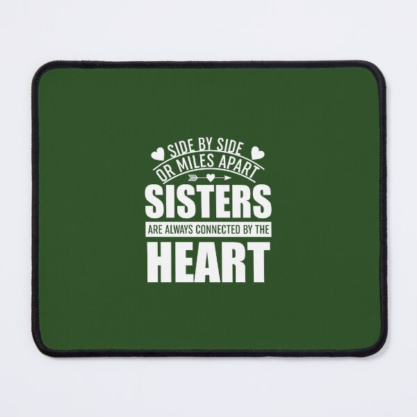 Item preview, Side By Side Or Miles Apart Sisters Are Always Connected By The Heart designed and sold by Moeez Javed.