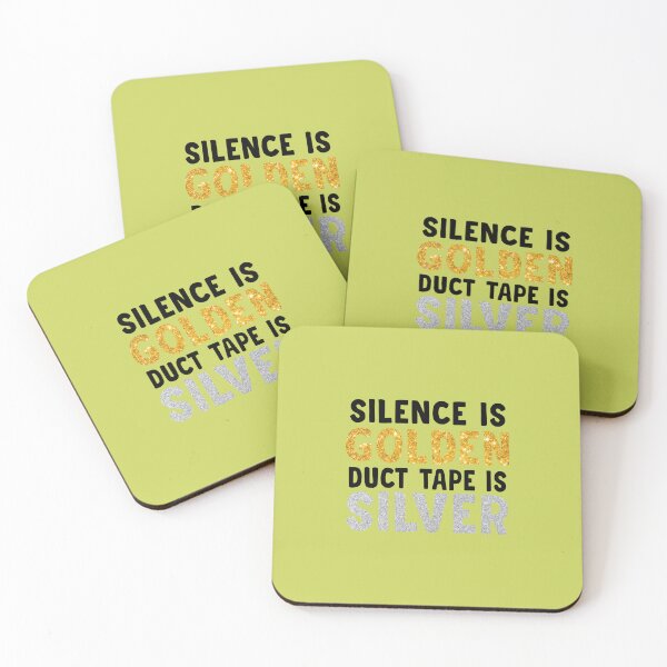 Item preview, Silence Is Golden Duct Tape Is Silver designed and sold by Moeez Javed.