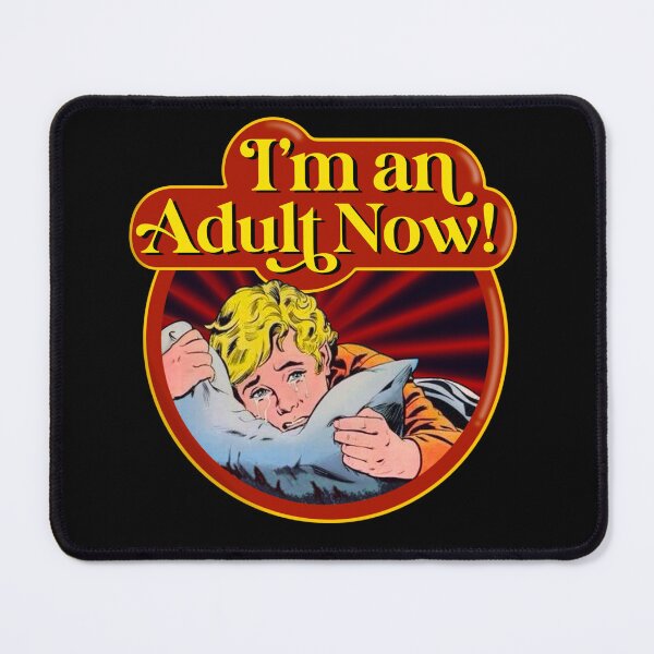 Item preview, I'm an Adult Now designed and sold by BaconPancakes21.