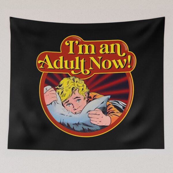 Item preview, I'm an Adult Now designed and sold by BaconPancakes21.