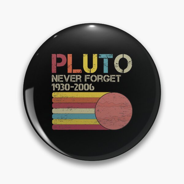 Item preview, Pluto Never Forget 1930 - 2006  Vintage Never Forget Pluto Funny Universe Sience Planet Mars Space  designed and sold by IvaWilderman.