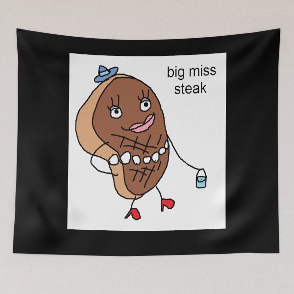 Item preview, big miss steak meme Classic designed and sold by gregoriom.