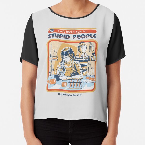 Ein Heilmittel für dumme Menschen Chiffon Top