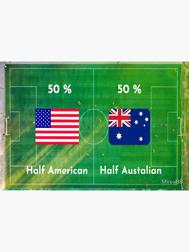 "Half American Half Australian" Sticker for Sale by Mirex88 Redbubble