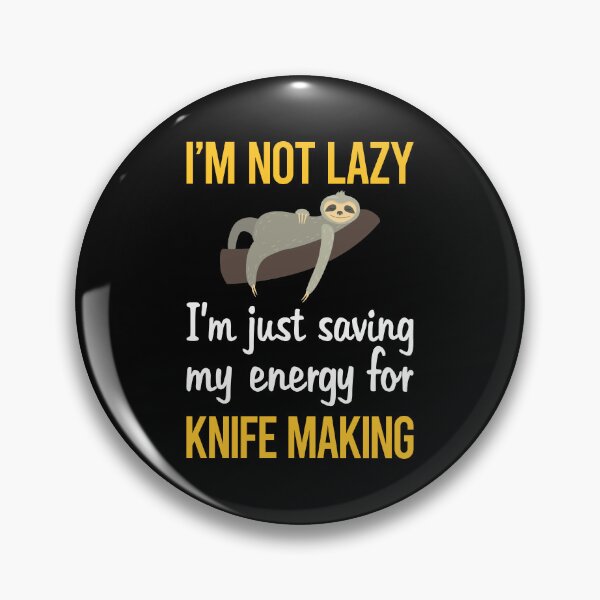 Item preview, Saving Energy Knife Making Knives Maker Knifemaking Knifemaker designed and sold by RogersFried.