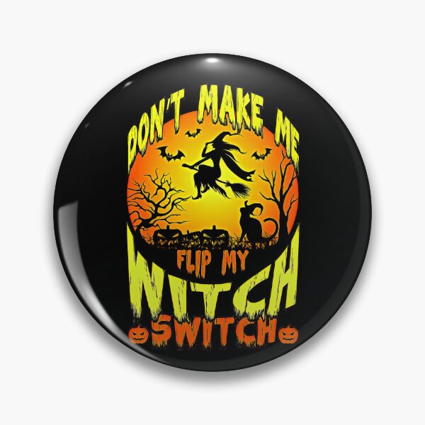 Item preview, Dont Make Me Flip My Witch Switch designed and sold by csoDesign.