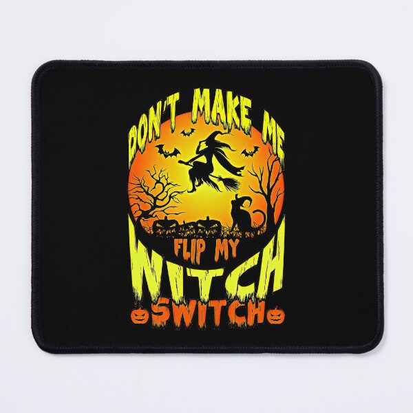 Item preview, Dont Make Me Flip My Witch Switch designed and sold by csoDesign.