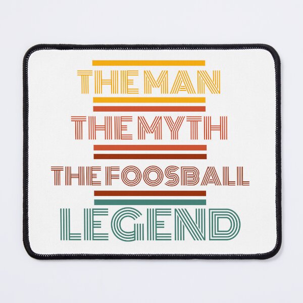 Item preview, The Man The Myth The Foosball Legend designed and sold by Rea-Son.