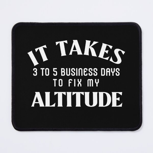 Item preview, ONCE I GET AN ALTITUDE IT TAKES 3-5 BUSINESS DAYS TO FIX MY FACE designed and sold by Leomi-2.