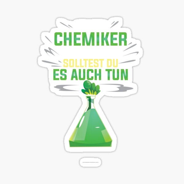 "Chemiker Lustiger Spruch Chemie & Chemielaborant" Sticker for Sale