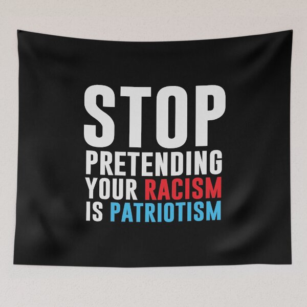 Item preview, Stop Pretending Your Racism Is Patriotism designed and sold by kjanedesigns.