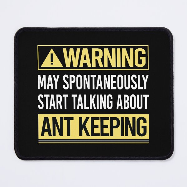 Item preview, Warning About Ant Keeping Ants Myrmecology Myrmecologist designed and sold by WrightTrouble.