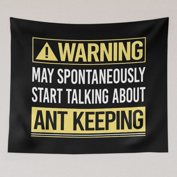 Item preview, Warning About Ant Keeping Ants Myrmecology Myrmecologist designed and sold by WrightTrouble.
