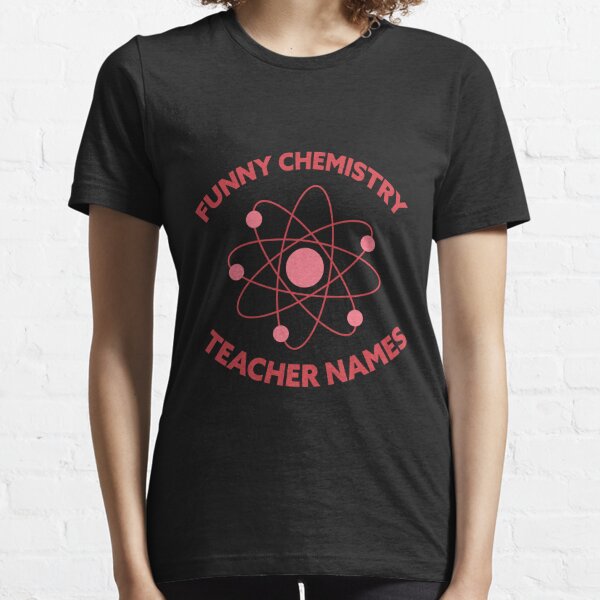 Funny Chemistry Names Gifts & Merchandise for Sale | Redbubble