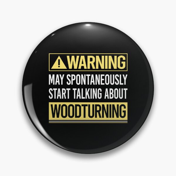 Item preview, Warning About Woodturning Woodturn Wood Turn Turning Turner designed and sold by WrightTrouble.
