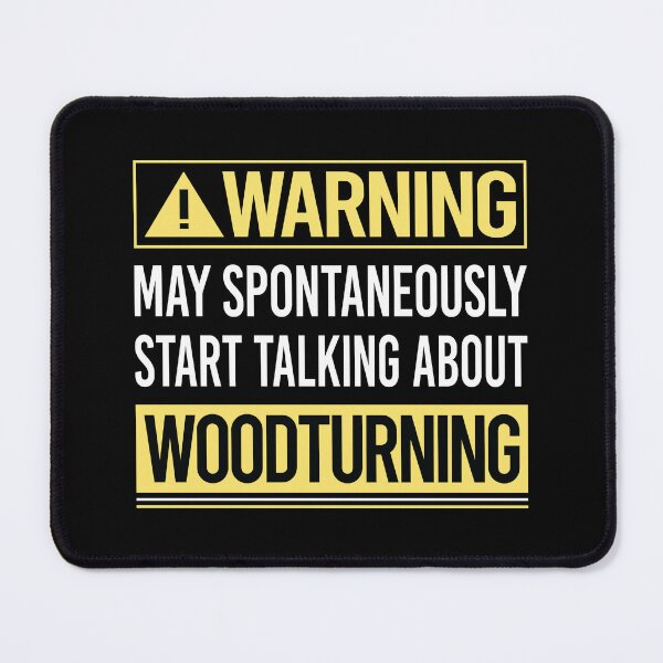 Item preview, Warning About Woodturning Woodturn Wood Turn Turning Turner designed and sold by WrightTrouble.