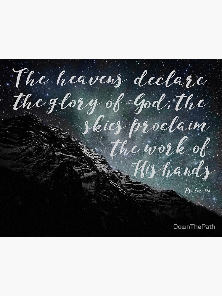 I Can Hear the Sound of Rain - Psalm 19:1 KJV - The heavens DECLARE THE  GLORY OF GOD; the skies PROCLAIM THE WORK OF HIS HANDS! ALL HEAVEN  DECLARES worship song