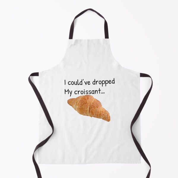 Item preview, I could’ve dropped my croissant designed and sold by Gonkpoke.