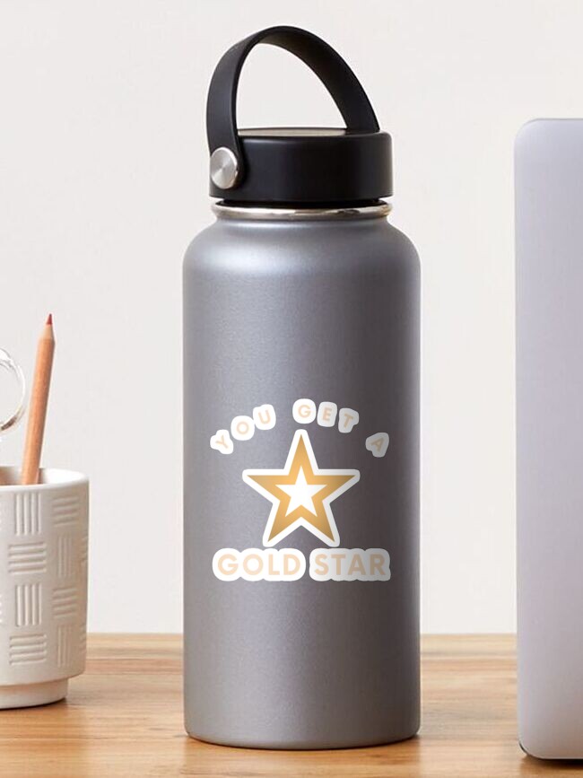 You get a gold star Sticker for Sale by even-odd