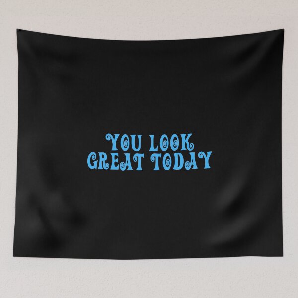 Item preview, You Look Great Today designed and sold by JourneyCreative.