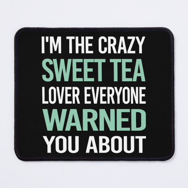 Item preview, Crazy Lover Sweet Tea designed and sold by BimBamFrank.
