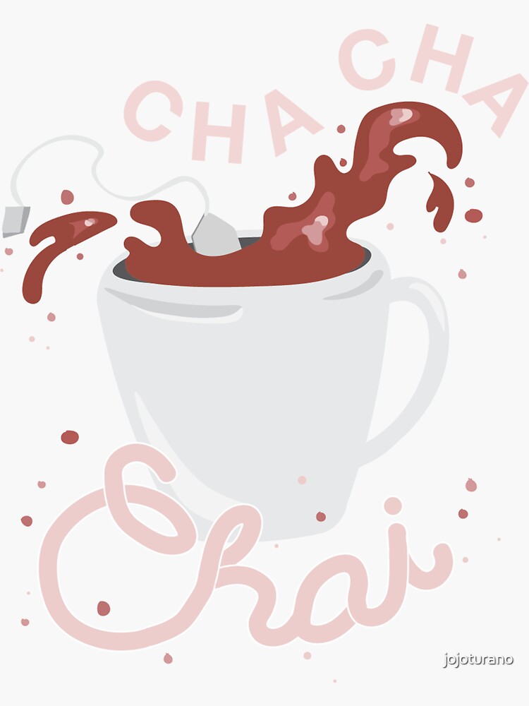 "Chai, Oh My!" Sticker for Sale by jojoturano | Redbubble