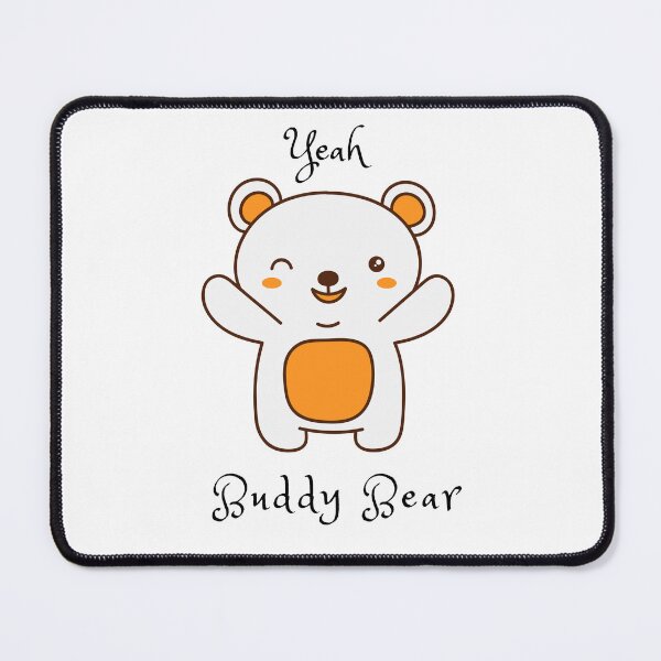 Item preview, yeah buddy bear cute designed and sold by Fashion Lovers Hub.