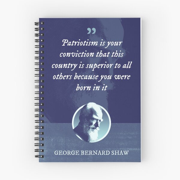 Item preview, George Bernard Shaw - Patriotism is your conviction that this country is superior to all others because you were born in it designed and sold by Syahrasi.