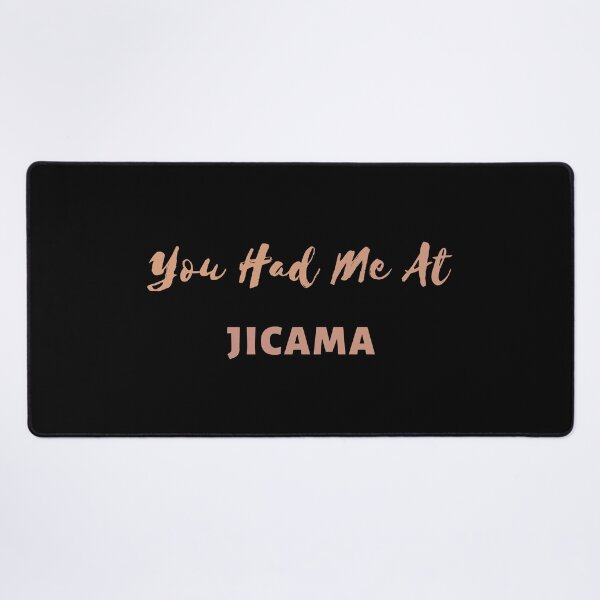 Item preview, Had Me At Jicama Yam Bean Mexican Food designed and sold by askarne.