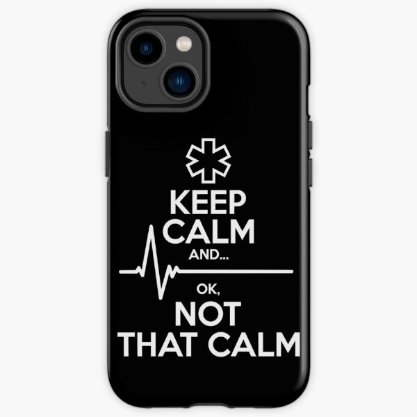 Keep Calm And Ok, Not That Calm Paramedic Gifts iPhone Tough Case