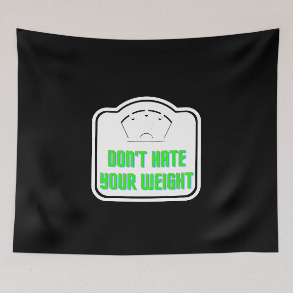 Item preview, don't hate your weight designed and sold by Radiantfits.