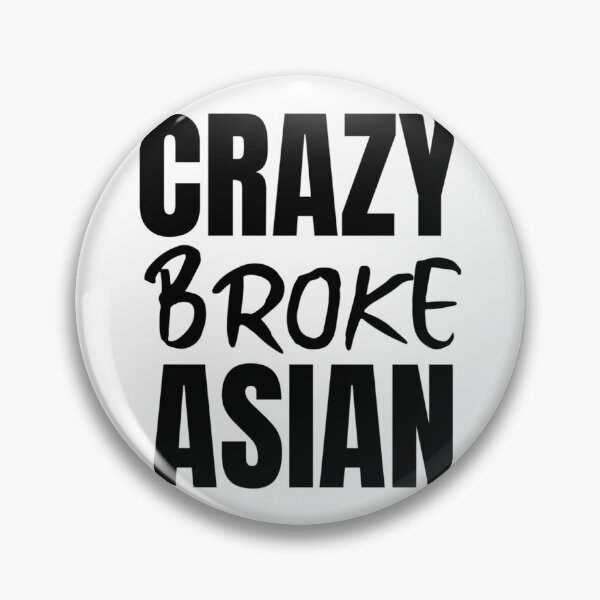 Artikelvorschau, Crazy Broke Asian-Crazy Rich Asians Design in schwarzem Text entworfen und verkauft von RicardoBennett.