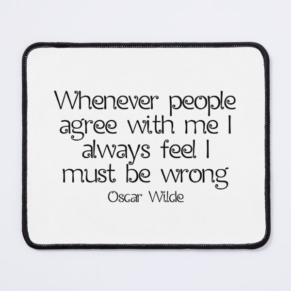 Item preview, Whenever People Agree With Me I Always Feel I Must Be Wrong - Oscar Wilde Quotes designed and sold by JourneyCreative.