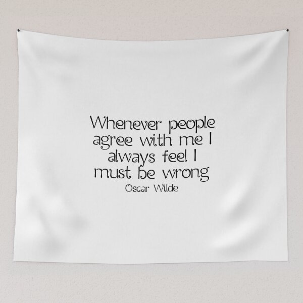 Item preview, Whenever People Agree With Me I Always Feel I Must Be Wrong - Oscar Wilde Quotes designed and sold by JourneyCreative.
