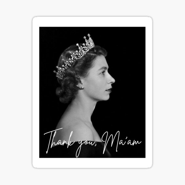 Queen Elizabeth Thank You Maam Sticker For Sale By