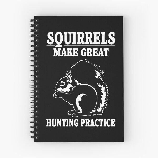 Item preview, Squirrels Make Great Hunting Practice designed and sold by Savo.