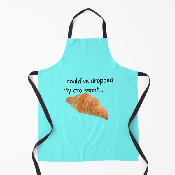 Item preview, I could’ve dropped my croissant designed and sold by Gonkpoke.
