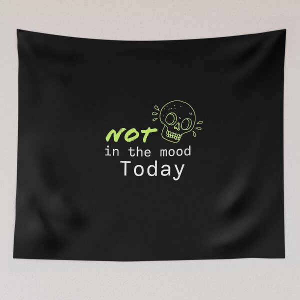 Item preview, Not In The Mood Today #green skull# designed and sold by Scopestor.