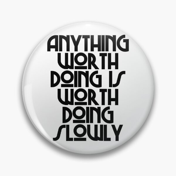 Artikelvorschau, Alles, was es wert ist, getan zu werden, ist es wert, langsam zu tun - Zitate von Mae West entworfen und verkauft von JourneyCreative.