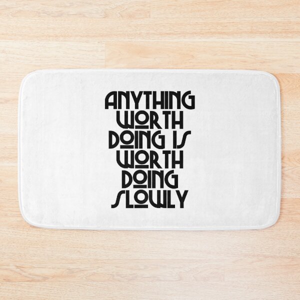 Item preview, Anything Worth Doing Is Worth Doing Slowly - Mae West Quotes designed and sold by JourneyCreative.