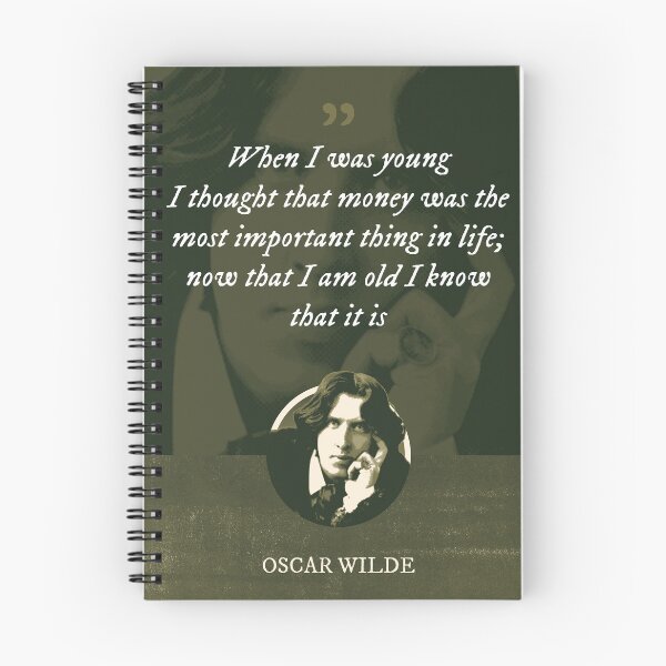 Item preview, Oscar Wilde - When I was young I thought that money was the most important thing in life; now that I am old I know that it is designed and sold by Syahrasi.